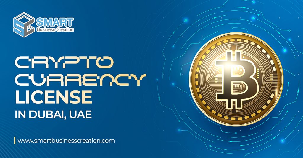 Cryptocurrency License in Dubai UAE – Smart Business Creation