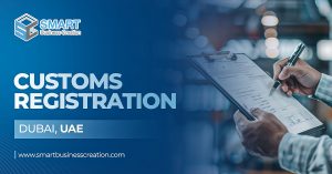Customs Registration in Dubai, UAE