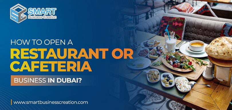 How to Open a Restaurant or Cafeteria in Dubai, UAE