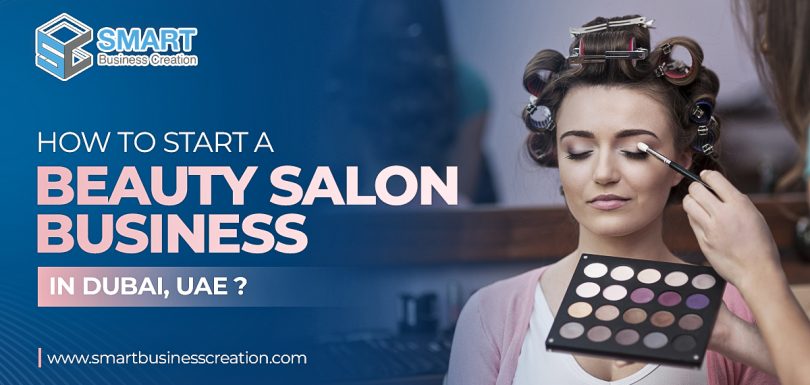 How to Start a Beauty Salon Business in Dubai, UAE
