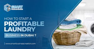 How to Start a Laundry Business in Dubai