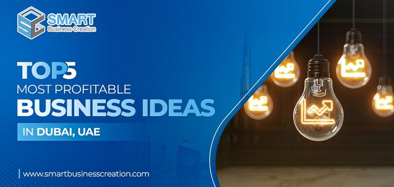 Top 5 most profitable business ideas in Dubai, UAE