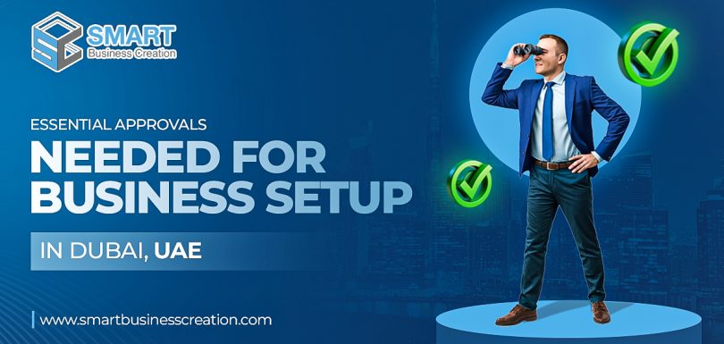 Essential Approvals Needed for Business Setup in Dubai, UAE